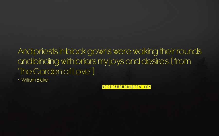 Briars Quotes By William Blake: And priests in black gowns were walking their Briars Quotes By William Blake: And priests in black gowns were walking their