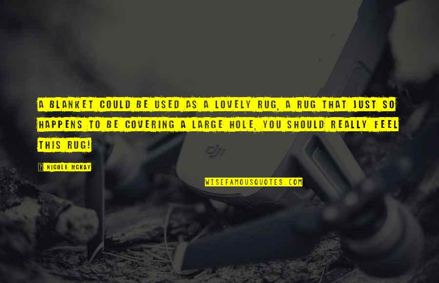Brick And Blanket Uses Quotes By Nicole McKay: A blanket could be used as a lovely Brick And Blanket Uses Quotes By Nicole McKay: A blanket could be used as a lovely
