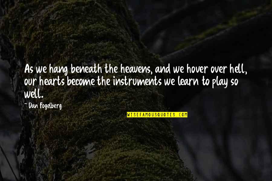 Brick And Mortar Quotes By Dan Fogelberg: As we hang beneath the heavens, and we Brick And Mortar Quotes By Dan Fogelberg: As we hang beneath the heavens, and we