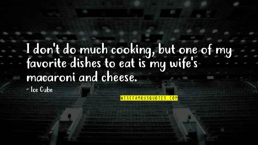 Brick Like Me Quotes By Ice Cube: I don't do much cooking, but one of Brick Like Me Quotes By Ice Cube: I don't do much cooking, but one of