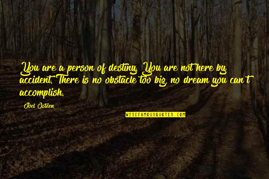 Brick Like Pavers Quotes By Joel Osteen: You are a person of destiny. You are