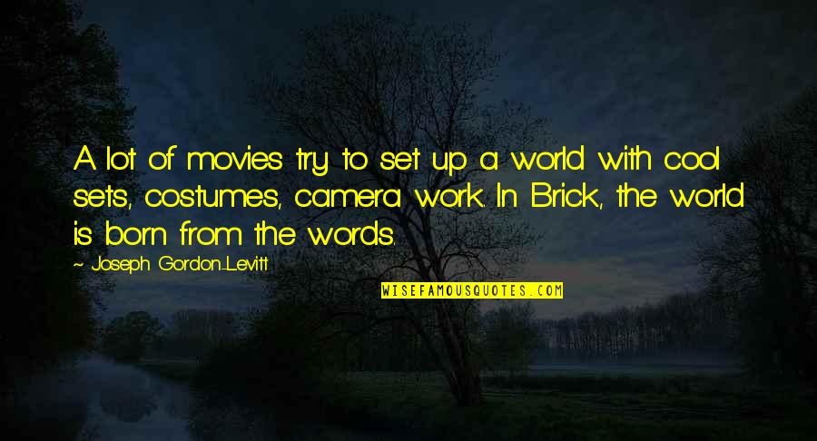 Brick Quotes By Joseph Gordon-Levitt: A lot of movies try to set up