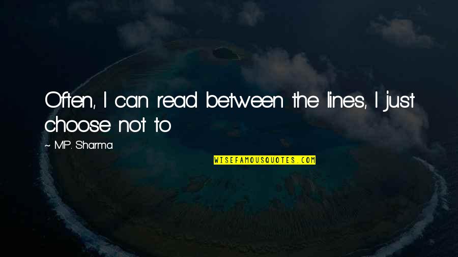 Brickbats Captain Quotes By M.P. Sharma: Often, I can read between the lines, I