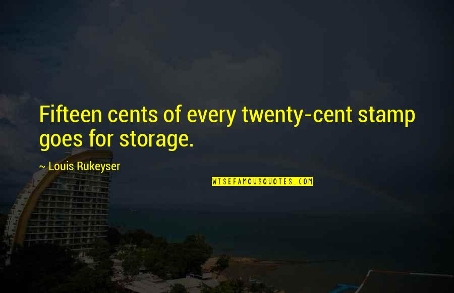 Brickbats Zombie Quotes By Louis Rukeyser: Fifteen cents of every twenty-cent stamp goes for