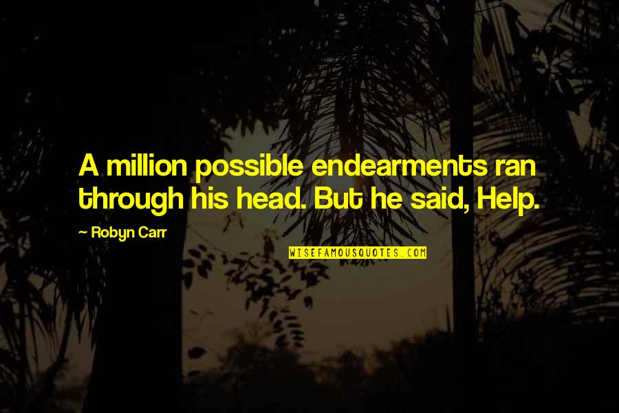 Brickbats Zombie Quotes By Robyn Carr: A million possible endearments ran through his head.