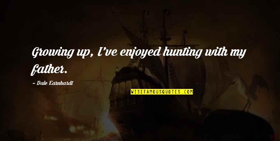 Brickert Estates Quotes By Dale Earnhardt: Growing up, I've enjoyed hunting with my father. Brickert Estates Quotes By Dale Earnhardt: Growing up, I've enjoyed hunting with my father.