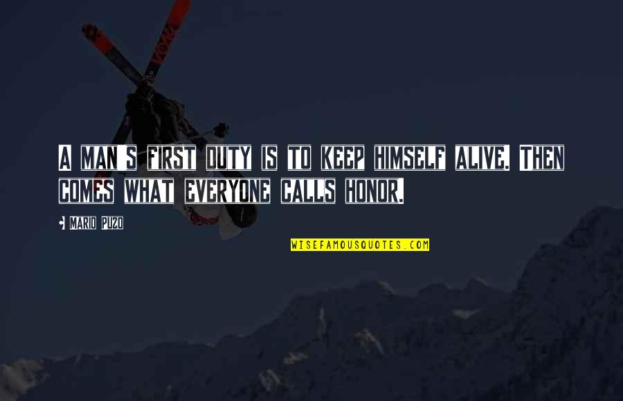 Brickerville Quotes By Mario Puzo: A man's first duty is to keep himself