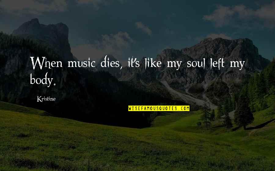 Bricklayers And Allied Quotes By Kristine: When music dies, it's like my soul left