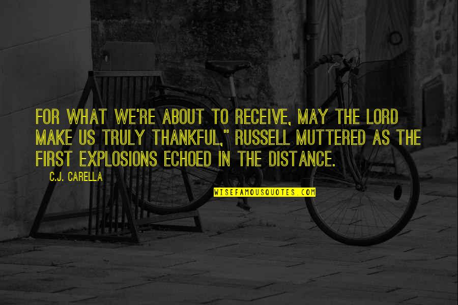 Brickler Iii Quotes By C.J. Carella: For what we're about to receive, may the Brickler Iii Quotes By C.J. Carella: For what we're about to receive, may the