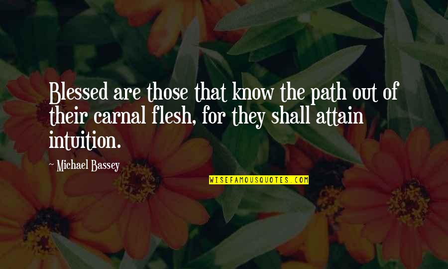 Bricknell Johnson Quotes By Michael Bassey: Blessed are those that know the path out