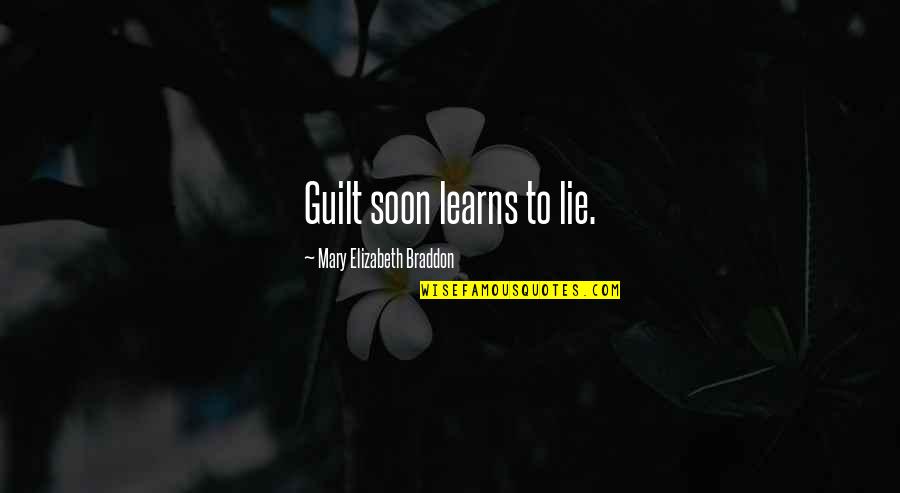 Brickout Quotes By Mary Elizabeth Braddon: Guilt soon learns to lie. Brickout Quotes By Mary Elizabeth Braddon: Guilt soon learns to lie.