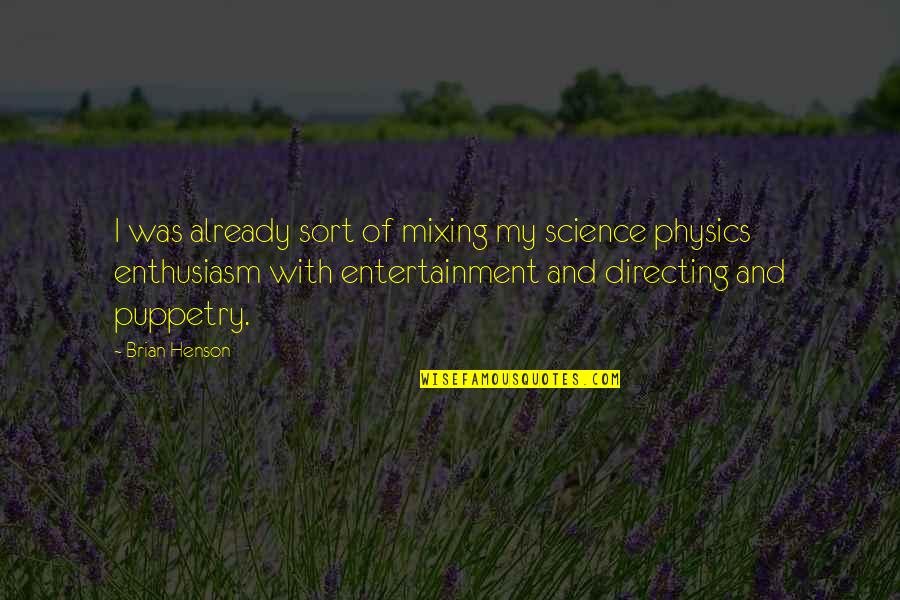 Bricolage Facile Quotes By Brian Henson: I was already sort of mixing my science