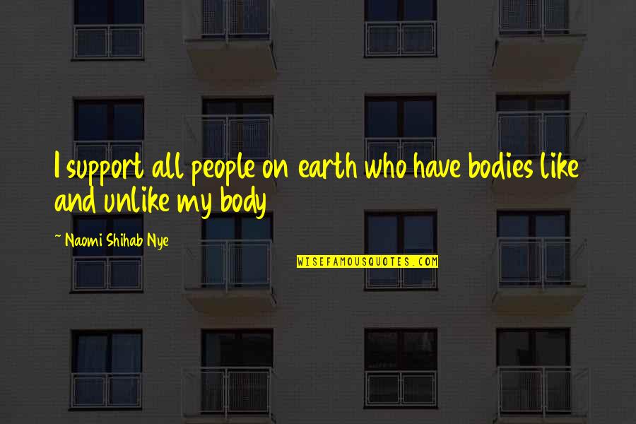 Bricolage Quotes By Naomi Shihab Nye: I support all people on earth who have