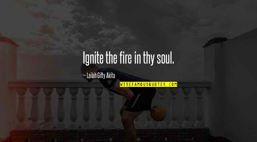 Bricoler Verb Quotes By Lailah Gifty Akita: Ignite the fire in thy soul. Bricoler Verb Quotes By Lailah Gifty Akita: Ignite the fire in thy soul.