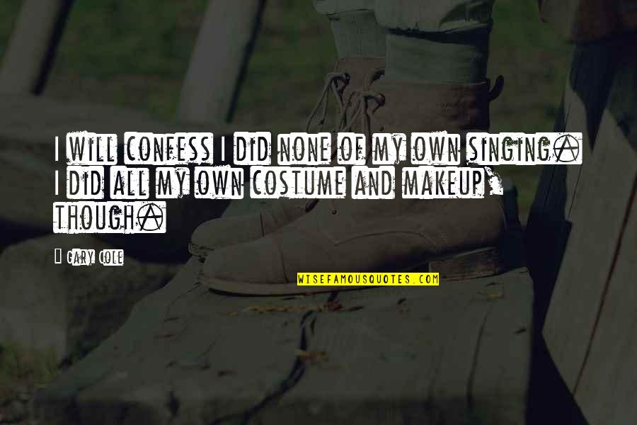 Bridal Saree Quotes By Gary Cole: I will confess I did none of my