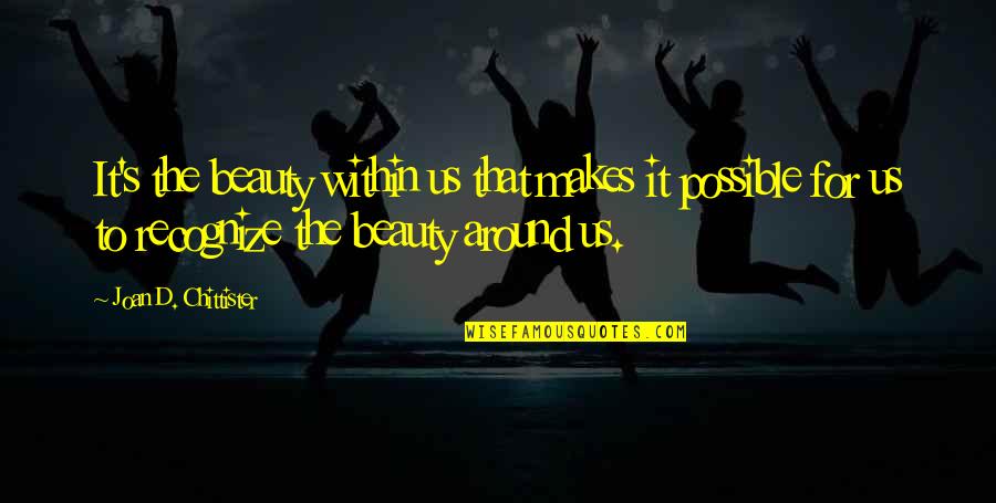 Bridal Sash Quotes By Joan D. Chittister: It's the beauty within us that makes it Bridal Sash Quotes By Joan D. Chittister: It's the beauty within us that makes it