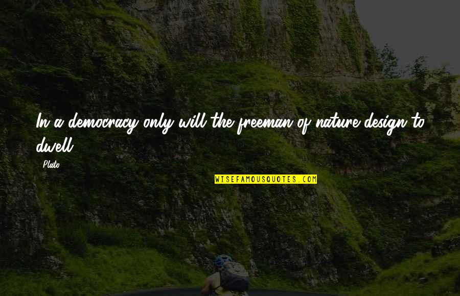 Bridal Shower Favor Thank You Quotes By Plato: In a democracy only will the freeman of