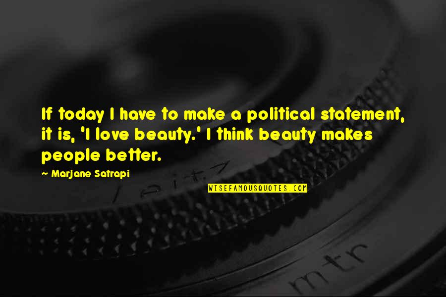 Bridal Shower Party Favor Quotes By Marjane Satrapi: If today I have to make a political