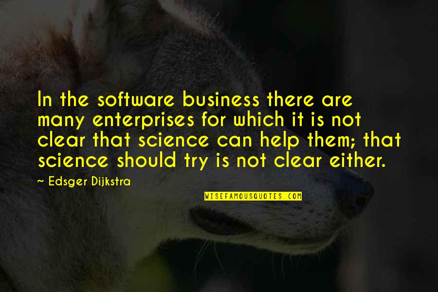 Bride And Groom Quotes By Edsger Dijkstra: In the software business there are many enterprises Bride And Groom Quotes By Edsger Dijkstra: In the software business there are many enterprises