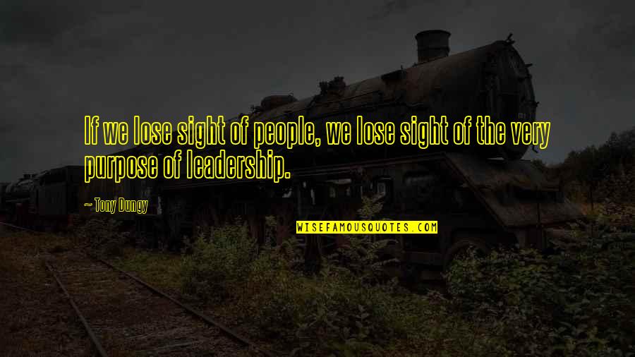 Bride Runaway Quotes By Tony Dungy: If we lose sight of people, we lose