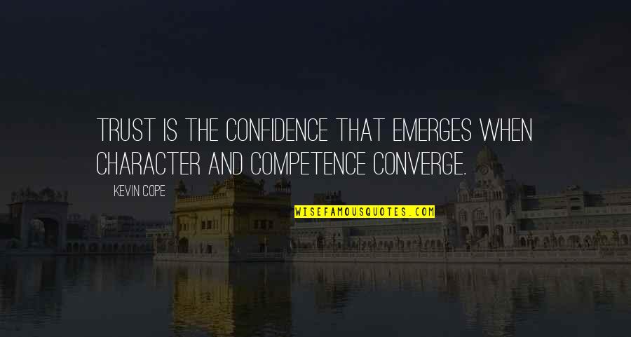 Bridezillas Nigerian Quotes By Kevin Cope: Trust is the confidence that emerges when character