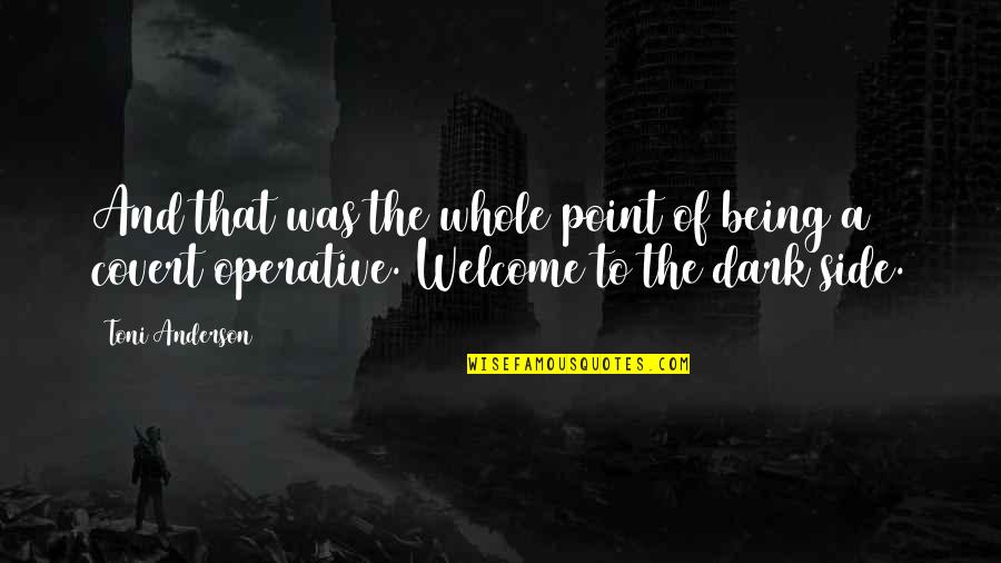 Bridge Kwai Quotes By Toni Anderson: And that was the whole point of being