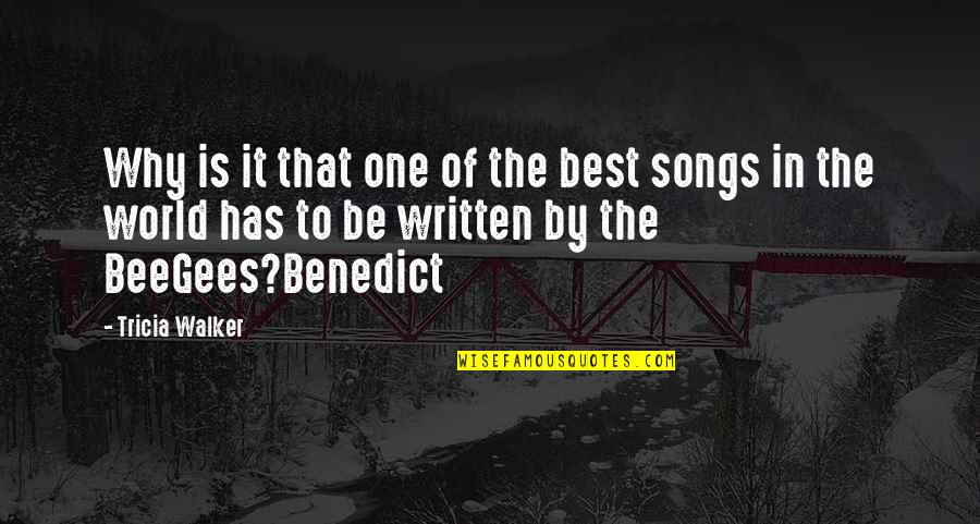 Bridge River Kwai Quotes By Tricia Walker: Why is it that one of the best
