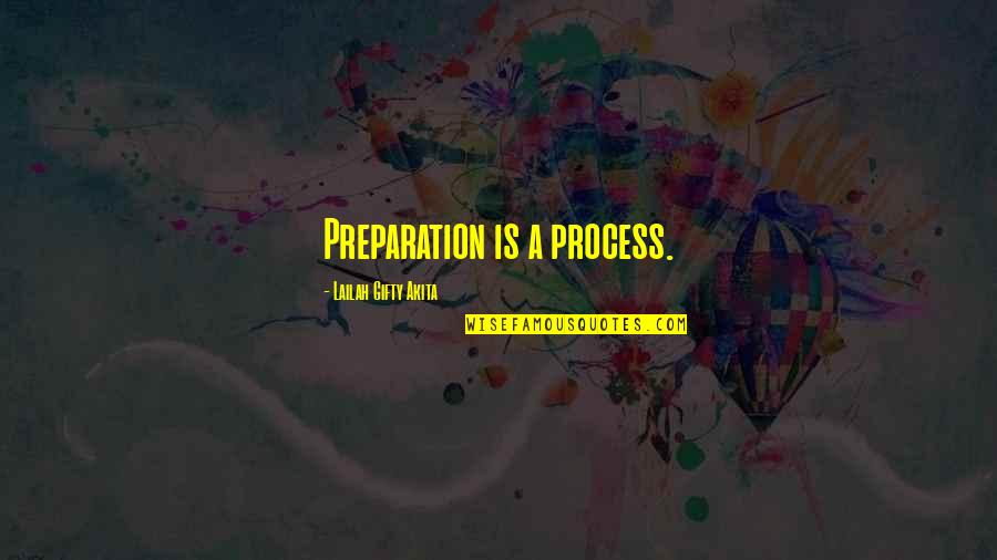 Bridgehead Ottawa Quotes By Lailah Gifty Akita: Preparation is a process. Bridgehead Ottawa Quotes By Lailah Gifty Akita: Preparation is a process.