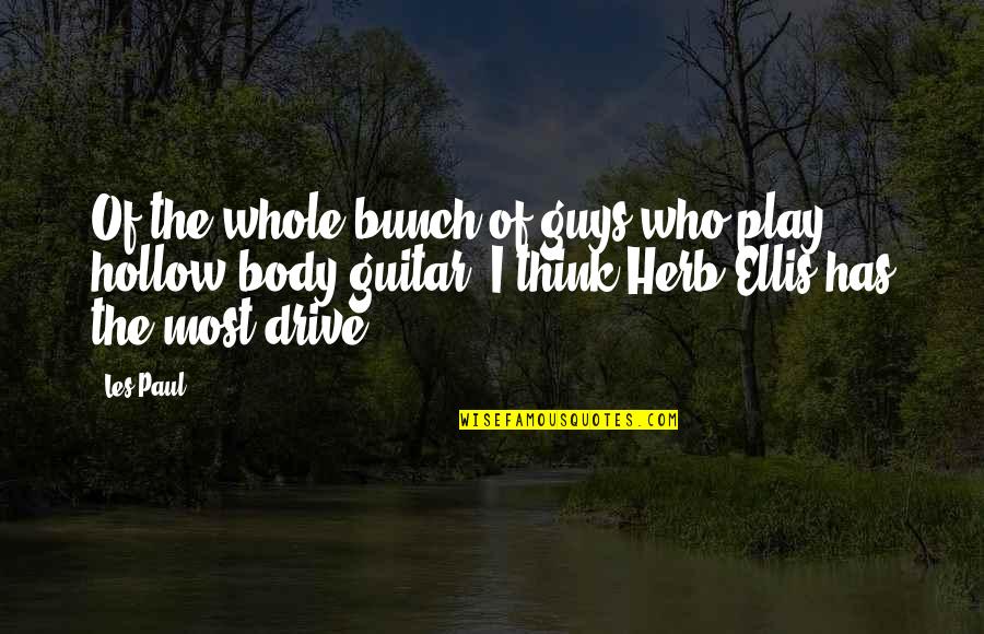 Bridgerton Series Quotes By Les Paul: Of the whole bunch of guys who play Bridgerton Series Quotes By Les Paul: Of the whole bunch of guys who play
