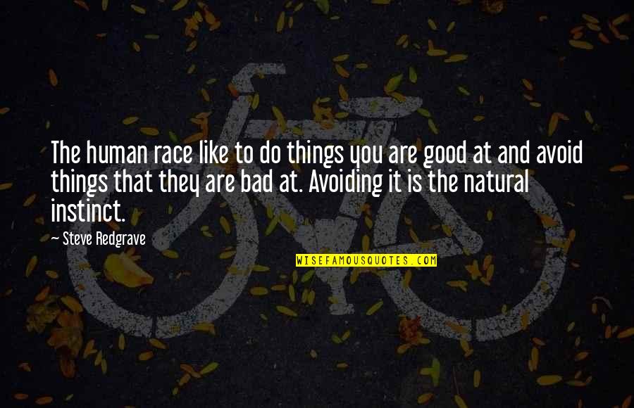 Bridges And Nature Quotes By Steve Redgrave: The human race like to do things you Bridges And Nature Quotes By Steve Redgrave: The human race like to do things you