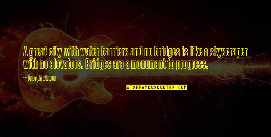 Bridges Over Water Quotes By Joseph Straus: A great city with water barriers and no