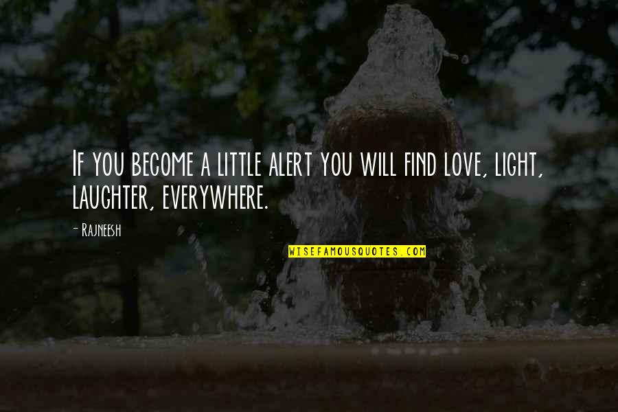 Bridges Quote Quotes By Rajneesh: If you become a little alert you will