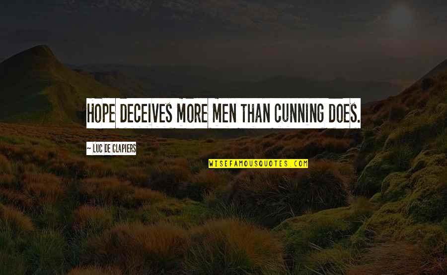 Bridget Manning Quotes By Luc De Clapiers: Hope deceives more men than cunning does.