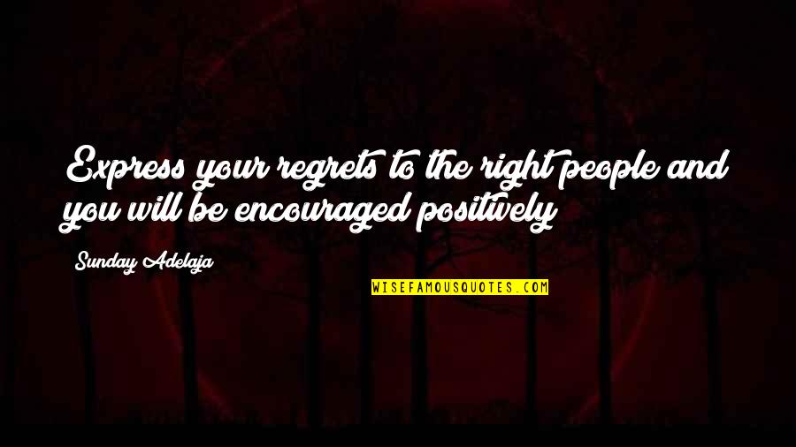 Bridget Tice Quotes By Sunday Adelaja: Express your regrets to the right people and