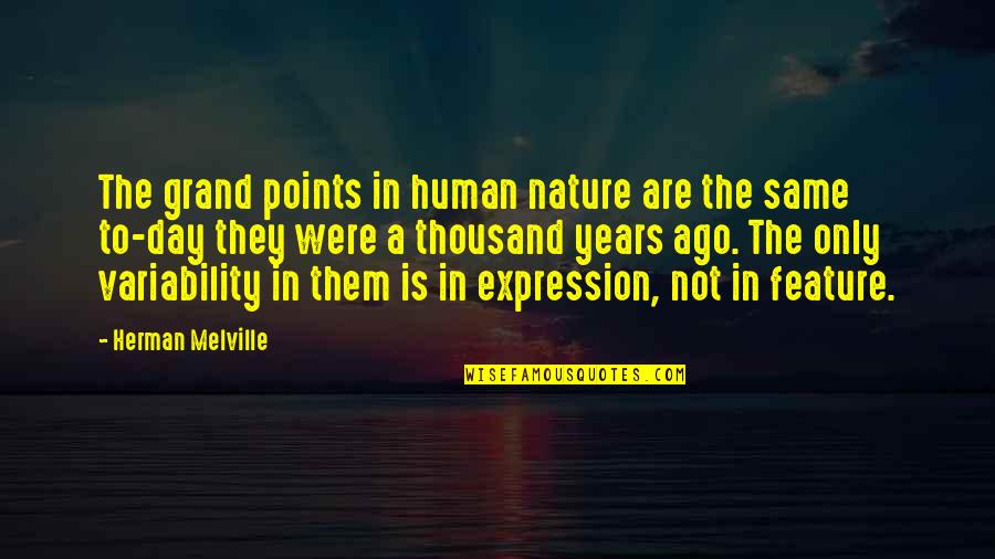 Bridging The Distance Quotes By Herman Melville: The grand points in human nature are the