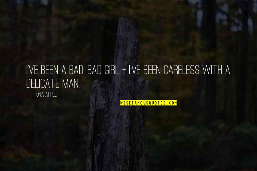 Bridie Manor Quotes By Fiona Apple: I've been a bad, bad girl - I've