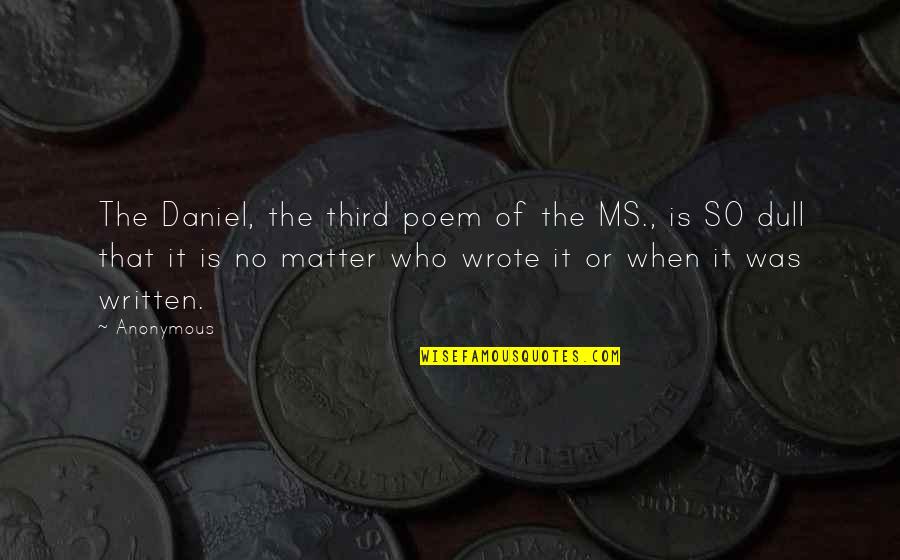 Bridles For Sale Quotes By Anonymous: The Daniel, the third poem of the MS.,