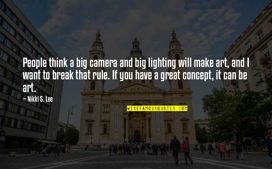 Brief Encounters Quotes By Nikki S. Lee: People think a big camera and big lighting