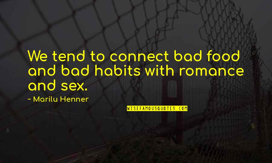 Brief Inspirational Quotes By Marilu Henner: We tend to connect bad food and bad Brief Inspirational Quotes By Marilu Henner: We tend to connect bad food and bad