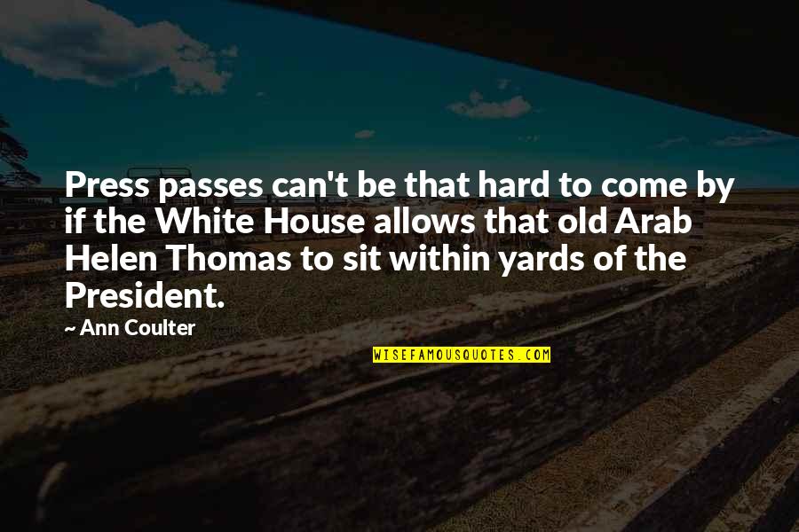 Brief Speeches Quotes By Ann Coulter: Press passes can't be that hard to come Brief Speeches Quotes By Ann Coulter: Press passes can't be that hard to come