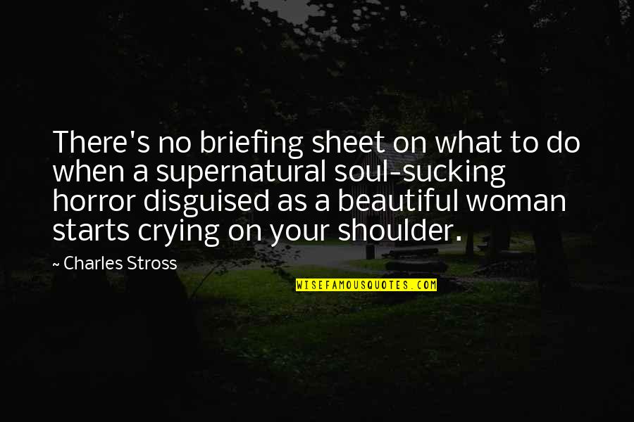 Briefing Quotes By Charles Stross: There's no briefing sheet on what to do Briefing Quotes By Charles Stross: There's no briefing sheet on what to do