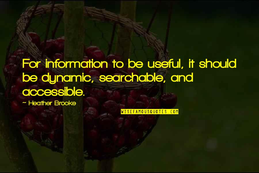 Briegel Art Quotes By Heather Brooke: For information to be useful, it should be