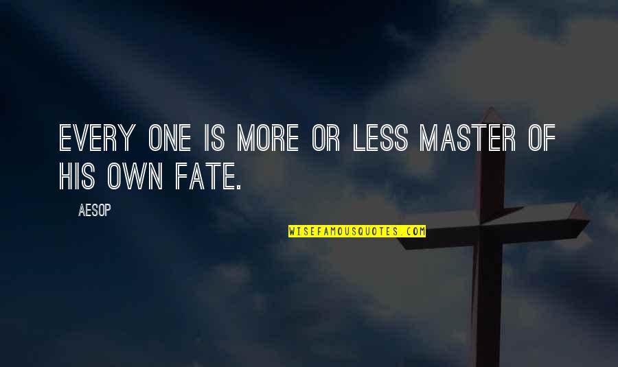 Briffaults Quotes By Aesop: Every one is more or less master of