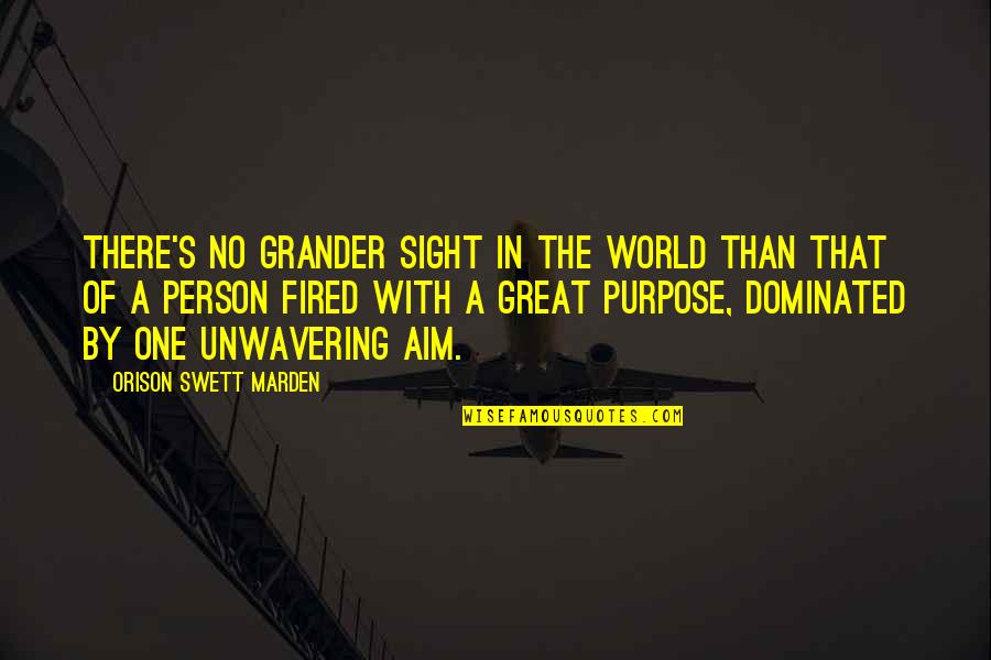 Brigades Quotes By Orison Swett Marden: There's no grander sight in the world than