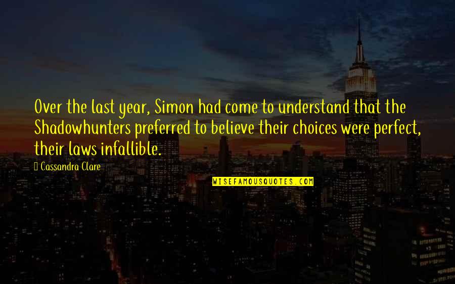 Brigandell Quotes By Cassandra Clare: Over the last year, Simon had come to