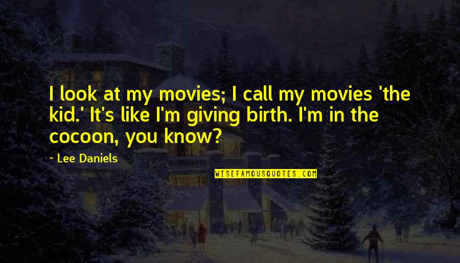 Brigantessa Quotes By Lee Daniels: I look at my movies; I call my Brigantessa Quotes By Lee Daniels: I look at my movies; I call my