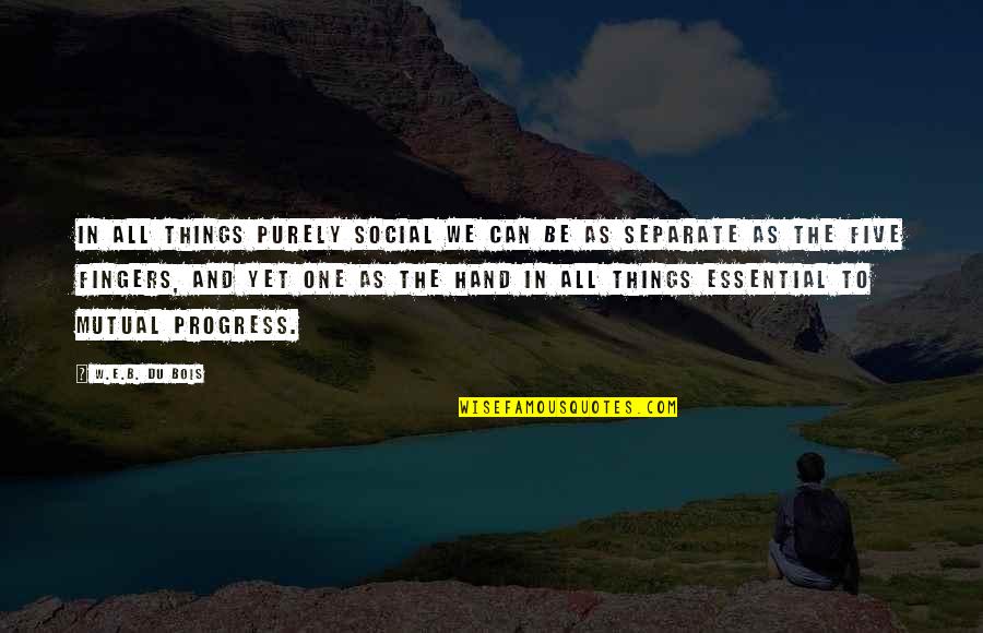 Brigatti Watch Quotes By W.E.B. Du Bois: In all things purely social we can be Brigatti Watch Quotes By W.E.B. Du Bois: In all things purely social we can be