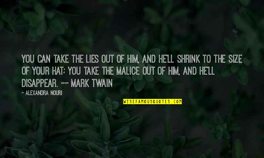 Brigaud Frederic Quotes By Alexandra Nouri: You can take the lies out of him, Brigaud Frederic Quotes By Alexandra Nouri: You can take the lies out of him,