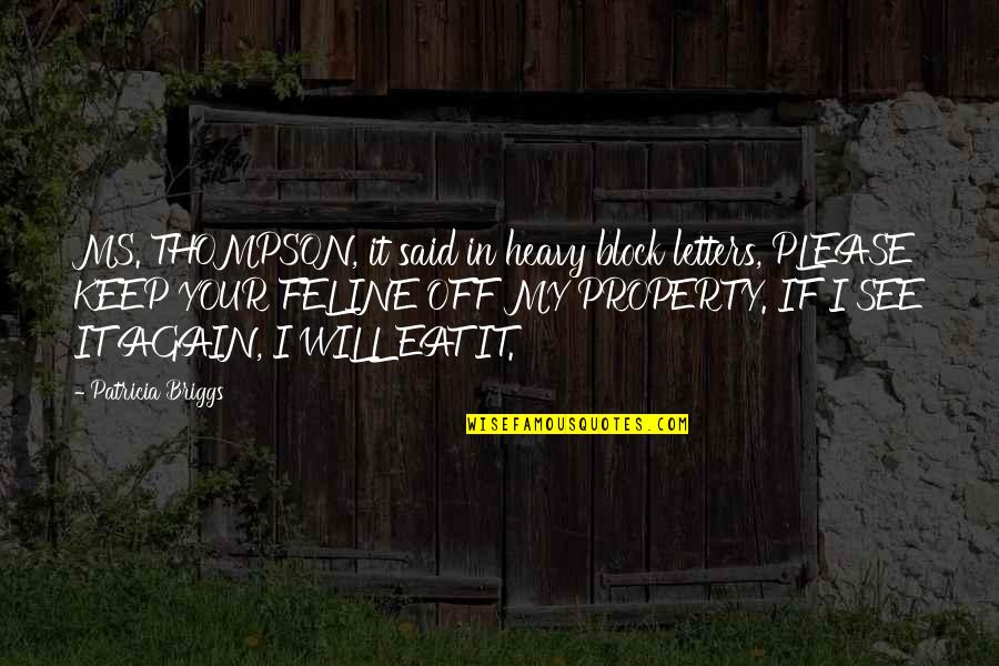 Briggs's Quotes By Patricia Briggs: MS. THOMPSON, it said in heavy block letters, Briggs's Quotes By Patricia Briggs: MS. THOMPSON, it said in heavy block letters,