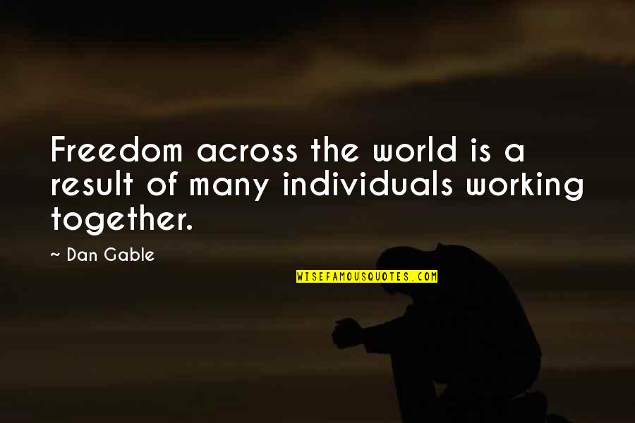 Brighid Driscoll Quotes By Dan Gable: Freedom across the world is a result of